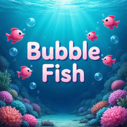 Bubble Fish